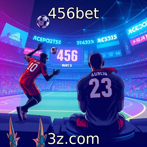 456bet Desvendando os Bastidores das Apostas Esportivas: O Que Realmente Importa